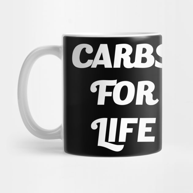 Carbs for Life by Big Sexy Tees